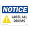 Signmission Safety Sign, OSHA Notice, 10" Height, Aluminum, NOTICE Label All Drums Sign, Landscape OS-NS-A-1014-L-15879 - alternate 1